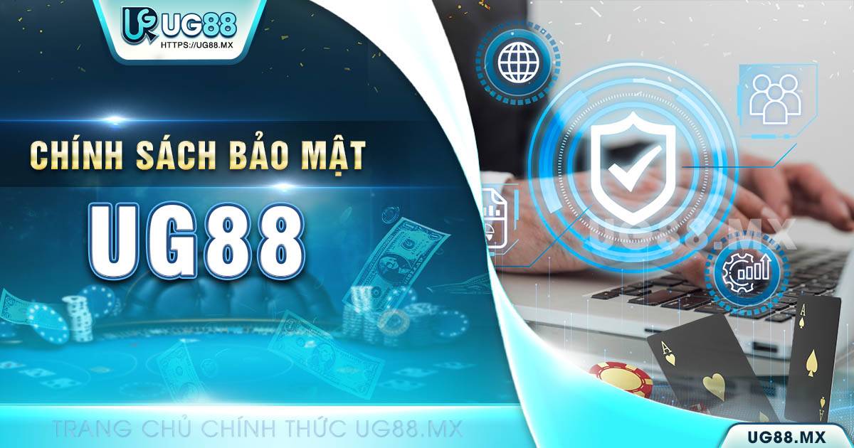 chính sách bảo mật UG88