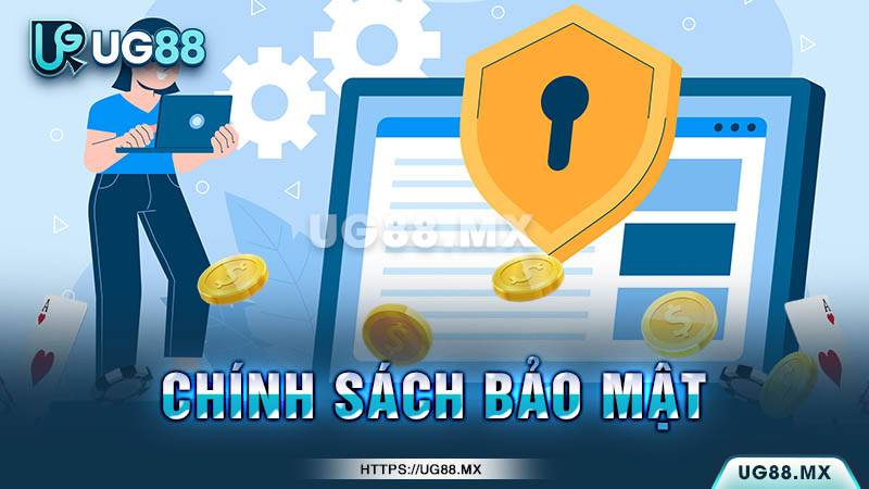 Nội dung chi tiết chính sách bảo mật UG88 Nội dung chi tiết chính sách bảo mật UG88