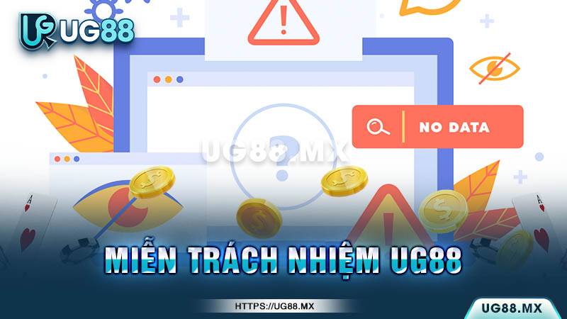Tìm hiểu miễn trách nhiệm UG88 là gì? Tìm hiểu miễn trách nhiệm UG88 là gì?