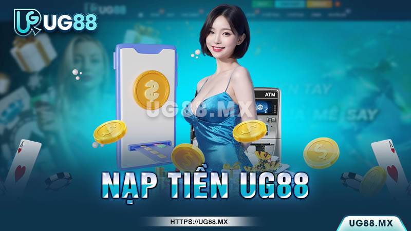 Tại sao cần nạp tiền UG88? Tại sao cần nạp tiền UG88?